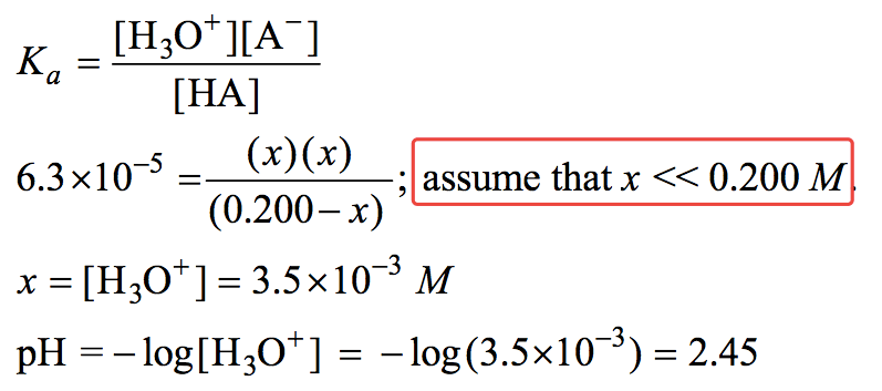 assume that х << 0.200 М (0.200- х) ' х = \[Нзо+\] = З.5ХШ-3 М рн
 --1од\[НзО+\] = -log(3.5x10-3) - 2.45 