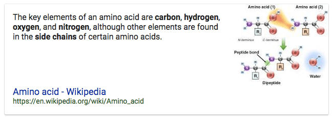 The key elements of an amino acid are carbon, hydrogen, oxygen, and
 nitrogen, although other elements are found in the side chains of
 certain amino acids. Amino acid - Wikipedia
 https://en.wikipedia.org/wiki/Amino\_acid
 