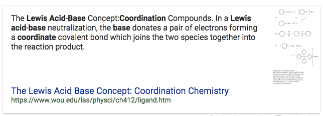The Lewis Acid-Base Concept:Coordination Compounds. In a Lewis
acid-base neutralization, the base donates a pair of electrons forming
a coordinate covalent bond which joins the two species together into
the reaction product. The Lewis Acid Base Concept: Coordination
Chemistry https://www.wou.edu/las/physci/ch412/ligand.htm
